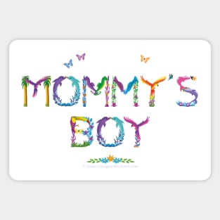 Mommy's Boy - tropical word art Magnet